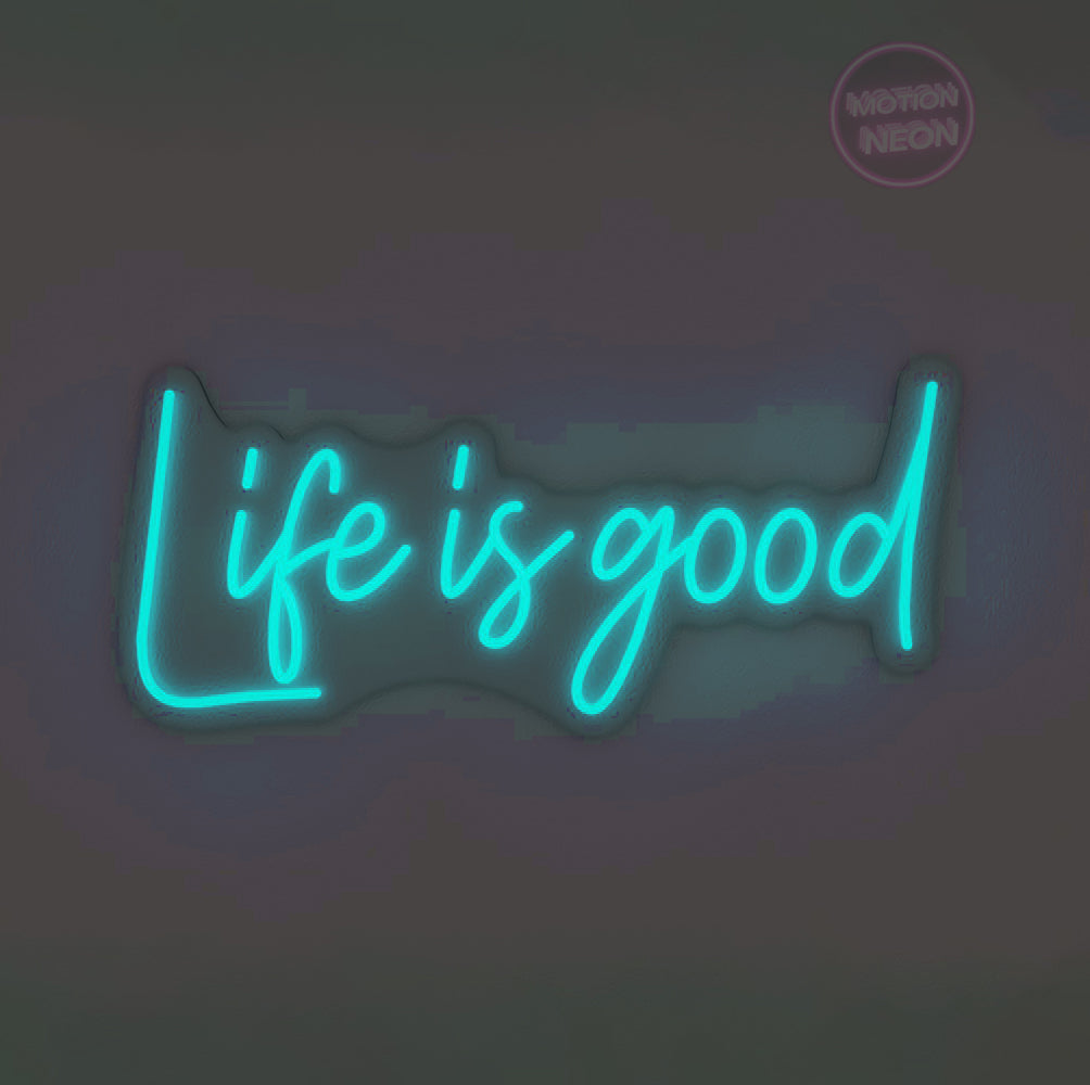 Life is good
