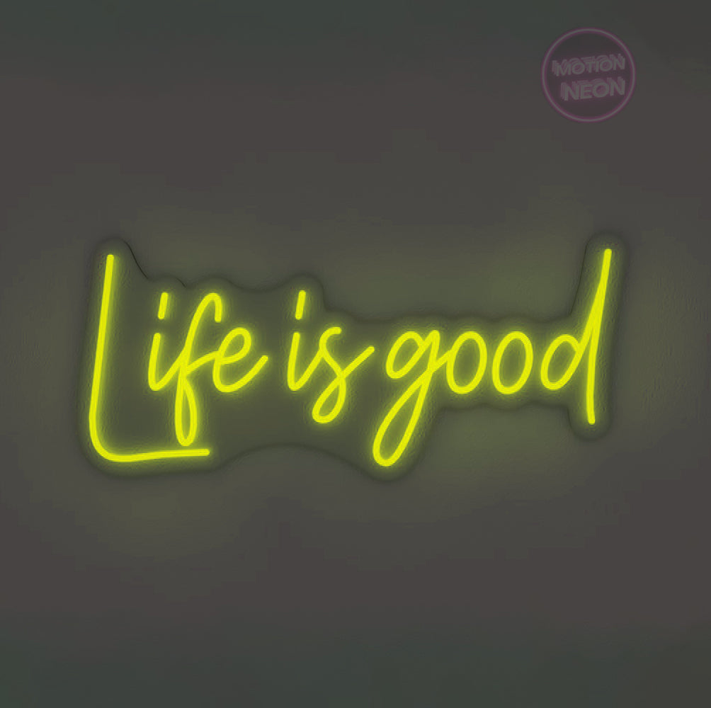 Life is good
