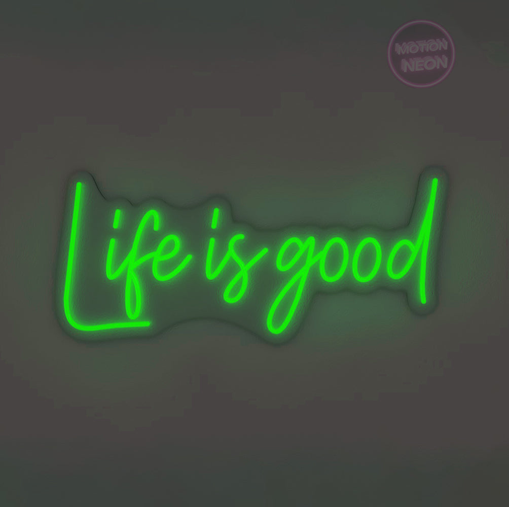 Life is good