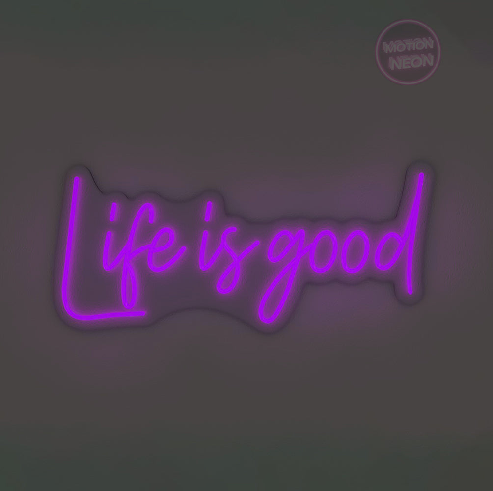 Life is good