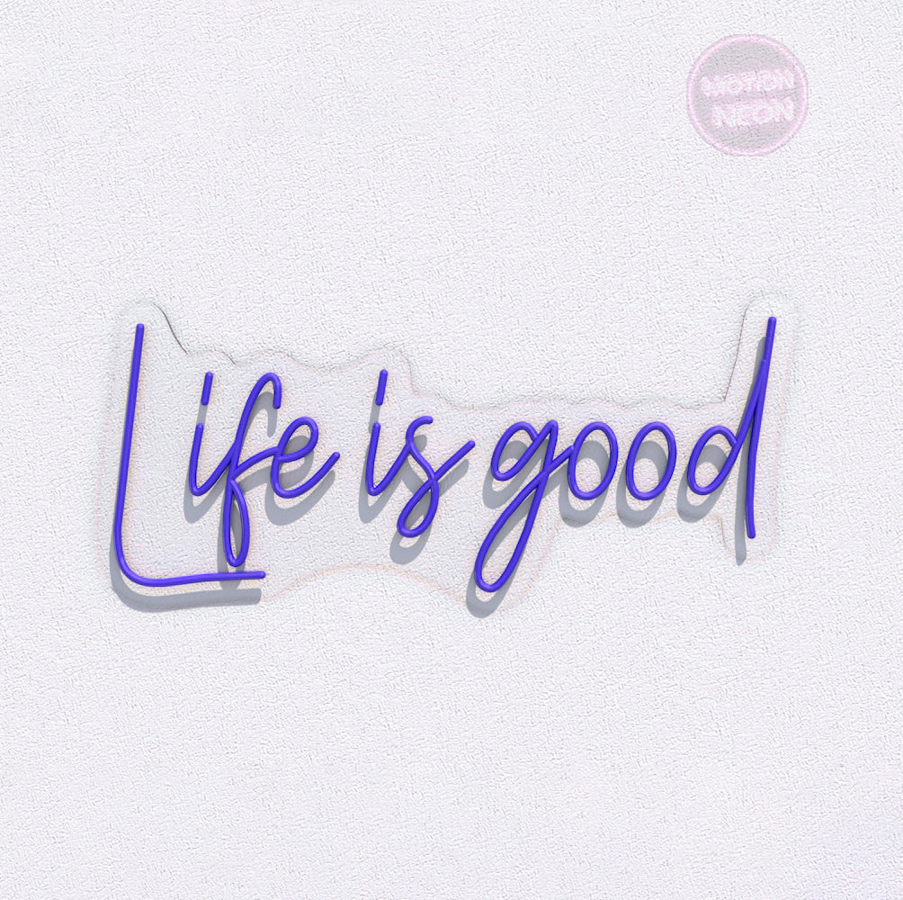 Life is good
