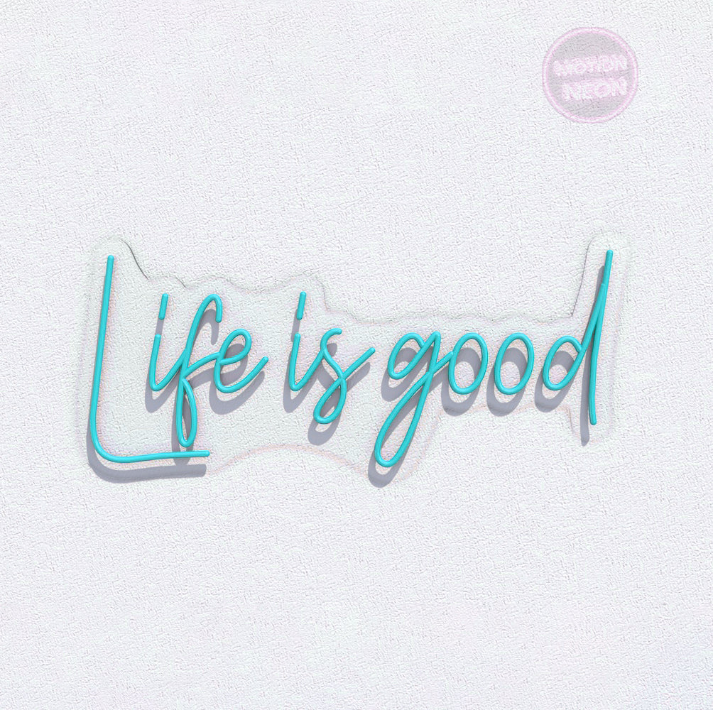 Life is good