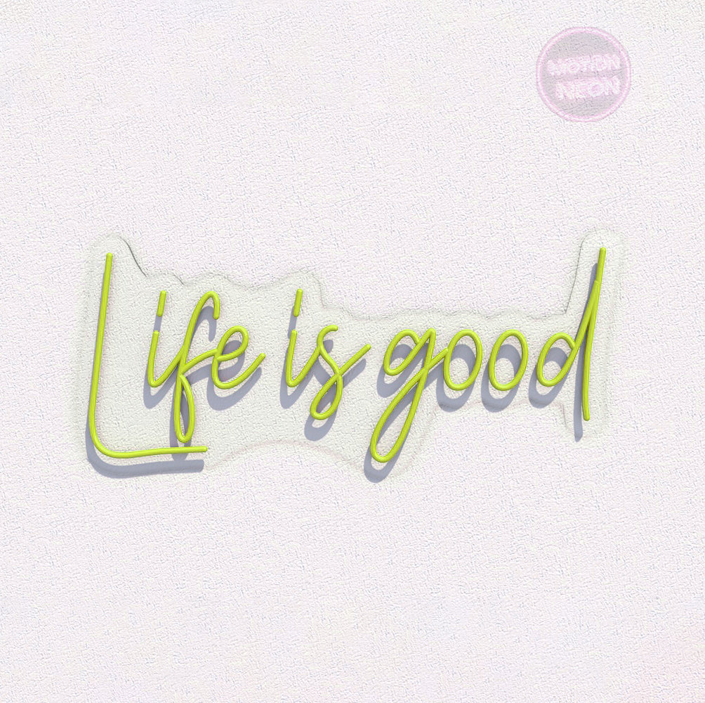 Life is good