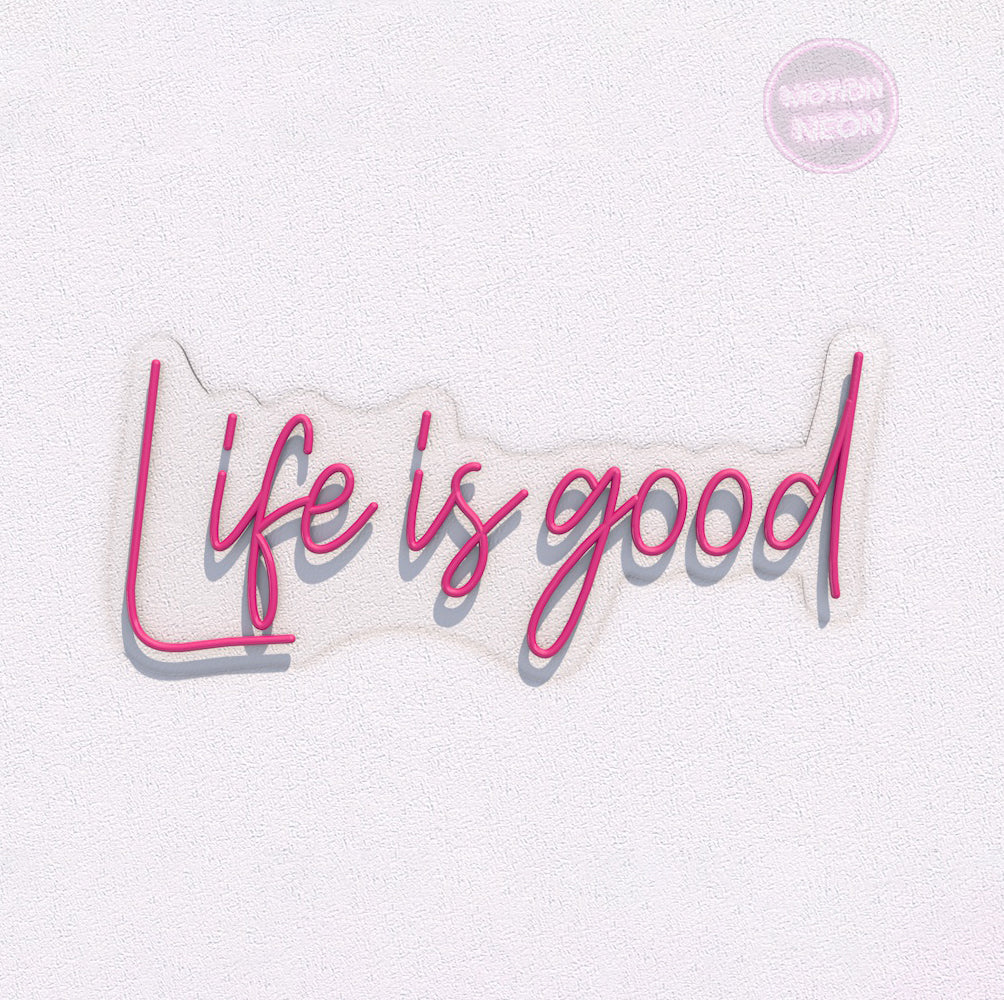 Life is good