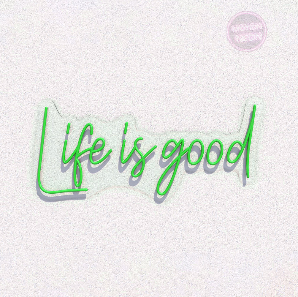 Life is good