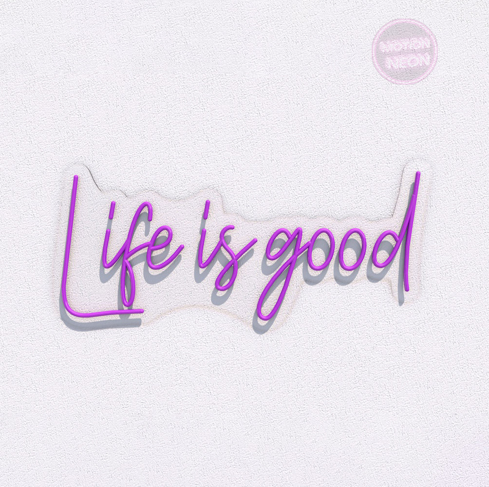 Life is good