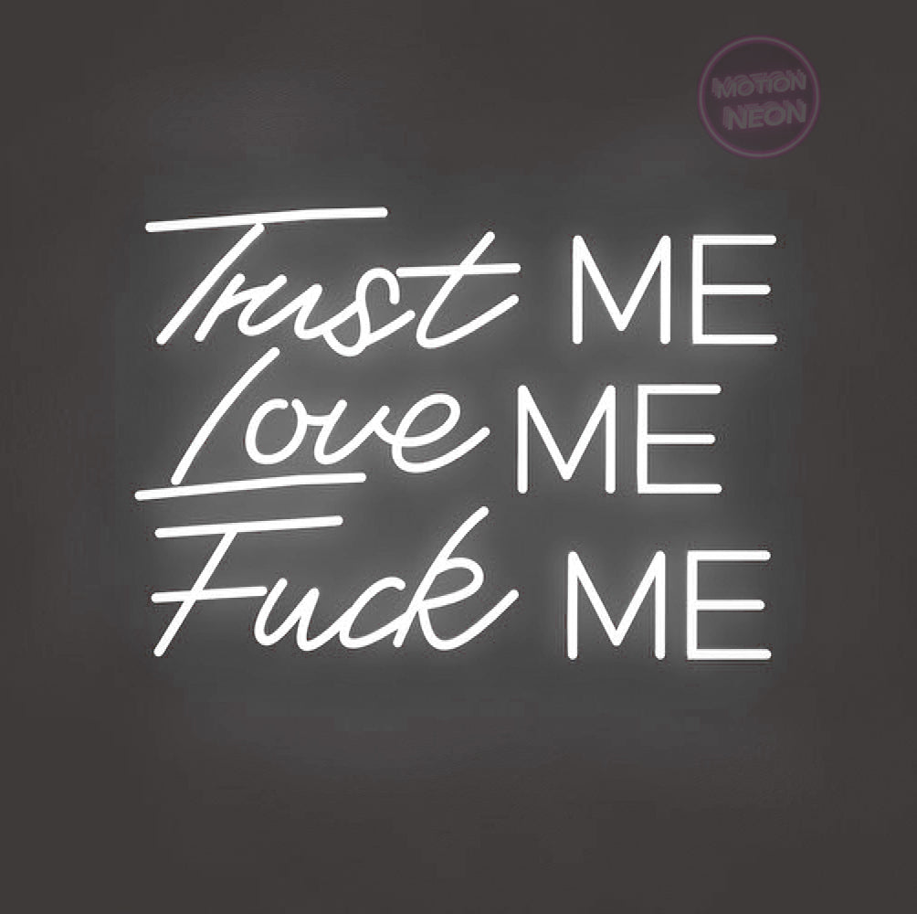 Trust ME Love ME Fuck ME