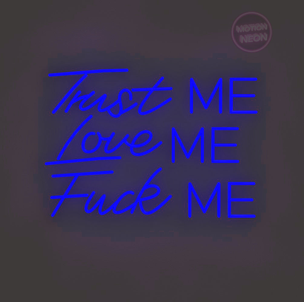 Trust ME Love ME Fuck ME