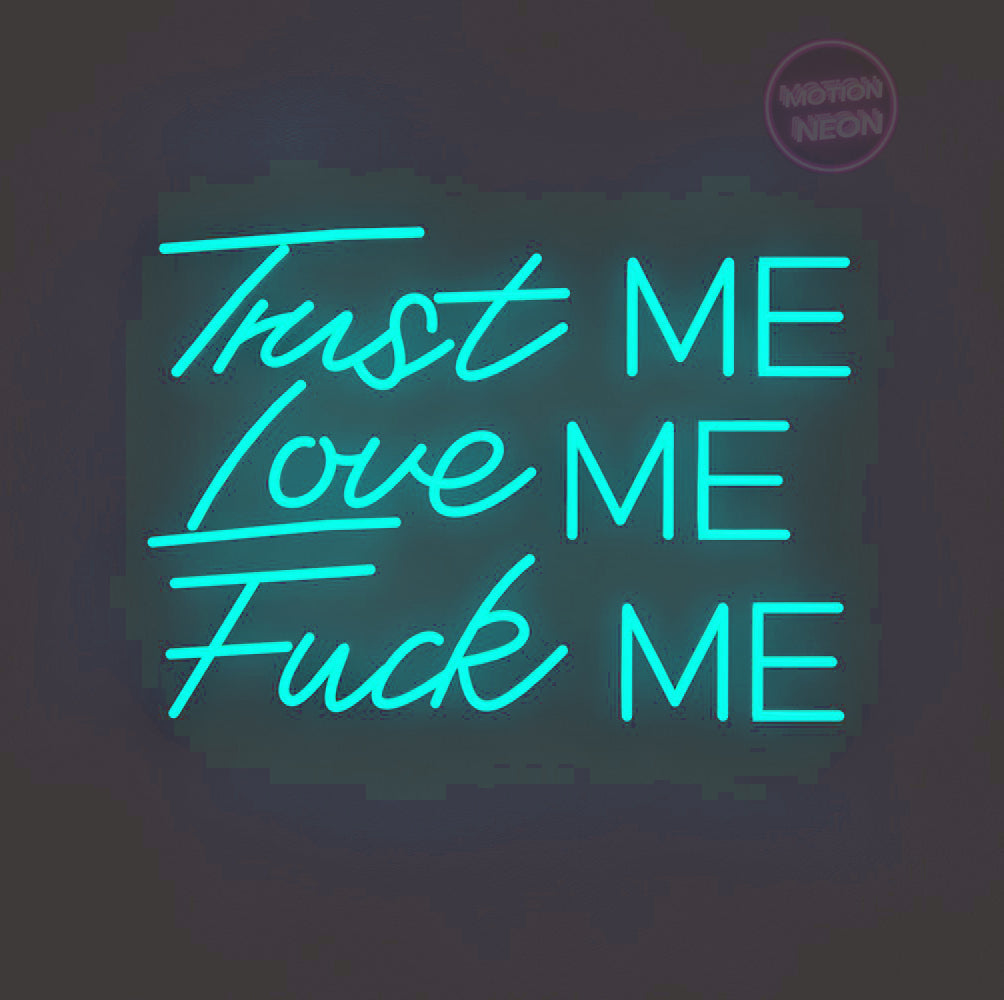 Trust ME Love ME Fuck ME
