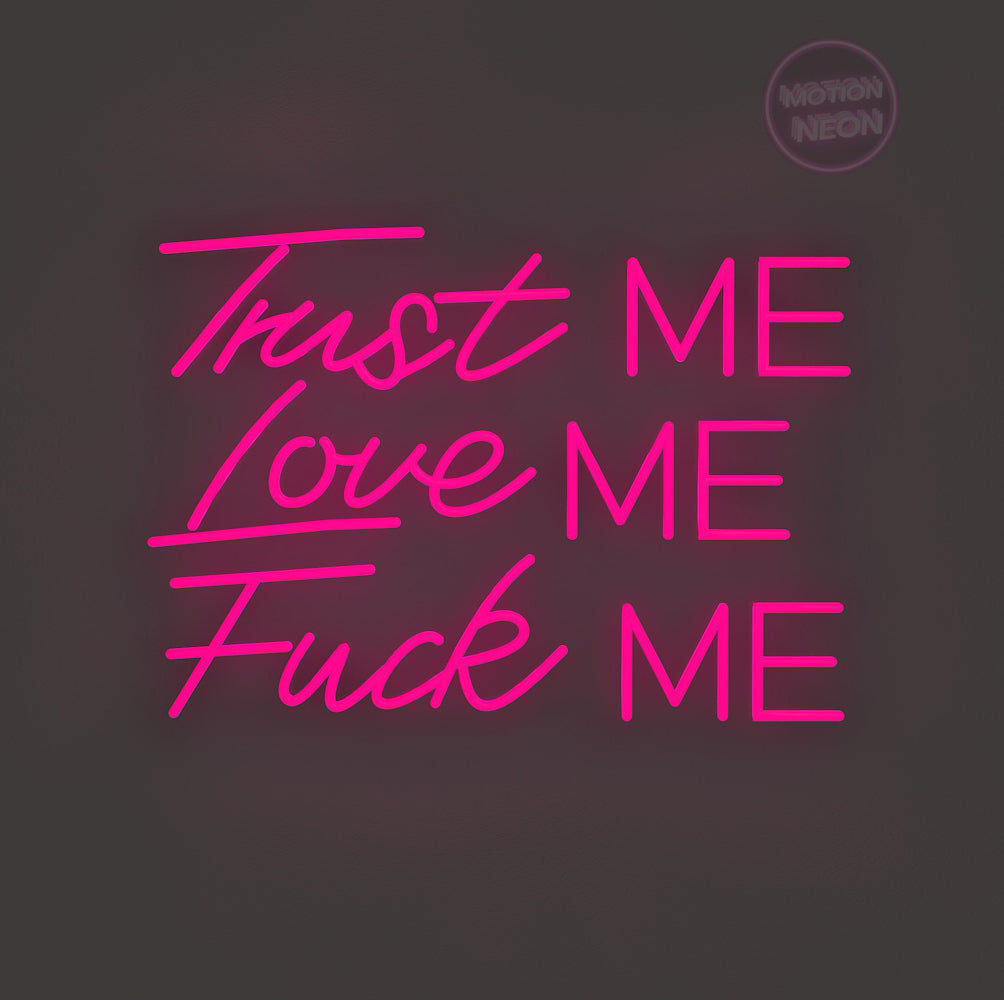 Trust ME Love ME Fuck ME