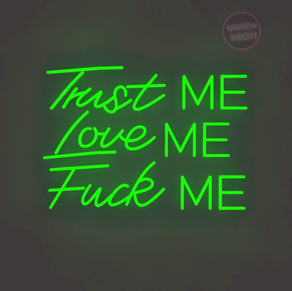 Trust ME Love ME Fuck ME