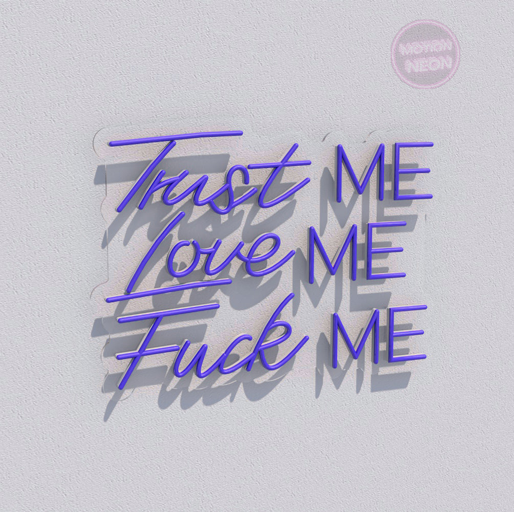Trust ME Love ME Fuck ME