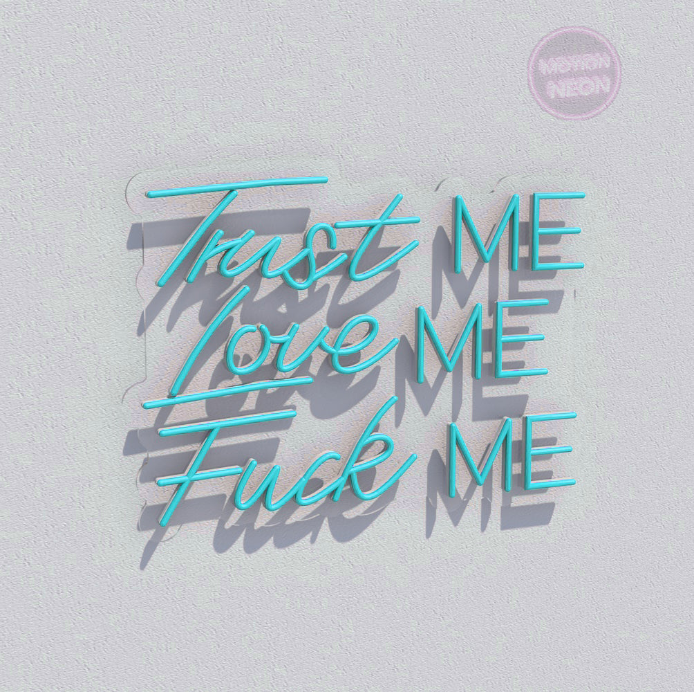 Trust ME Love ME Fuck ME
