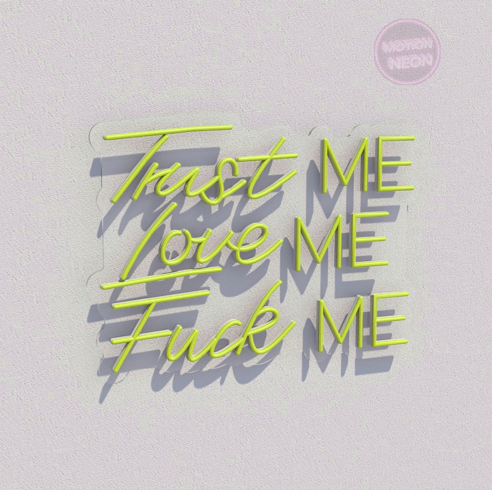 Trust ME Love ME Fuck ME