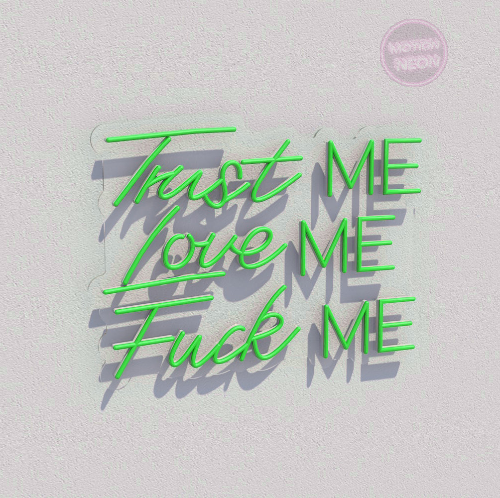 Trust ME Love ME Fuck ME