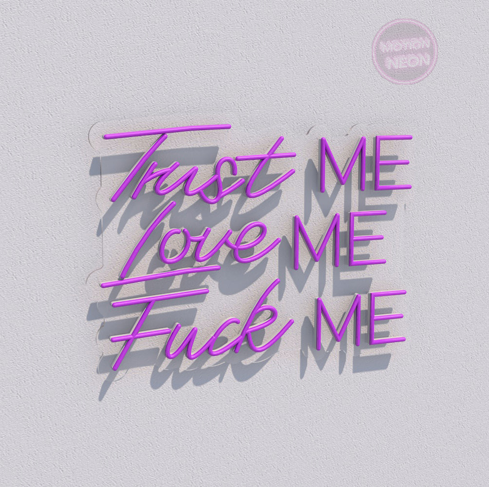 Trust ME Love ME Fuck ME