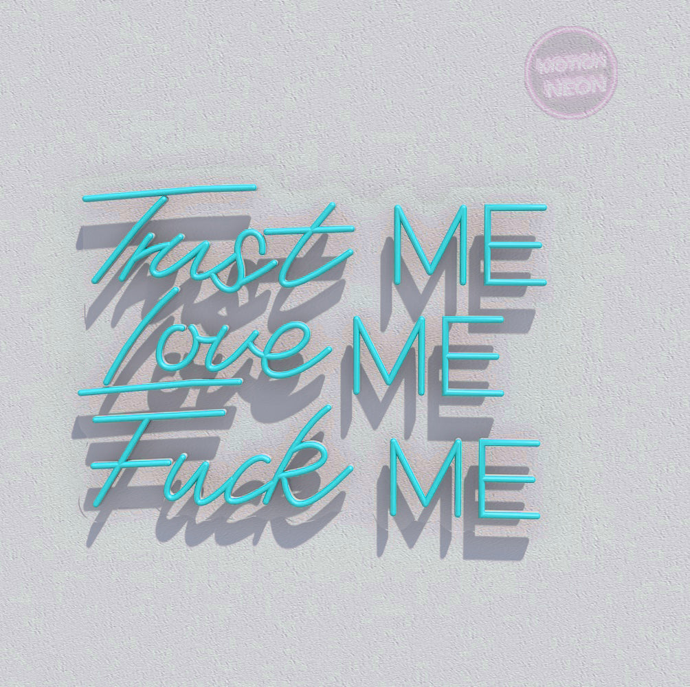 Trust ME Love ME Fuck ME