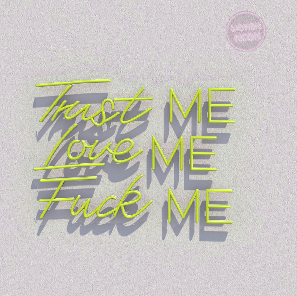 Trust ME Love ME Fuck ME