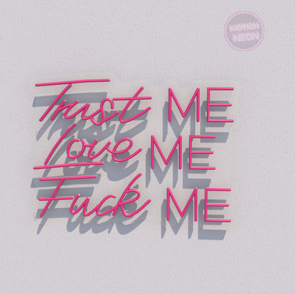 Trust ME Love ME Fuck ME