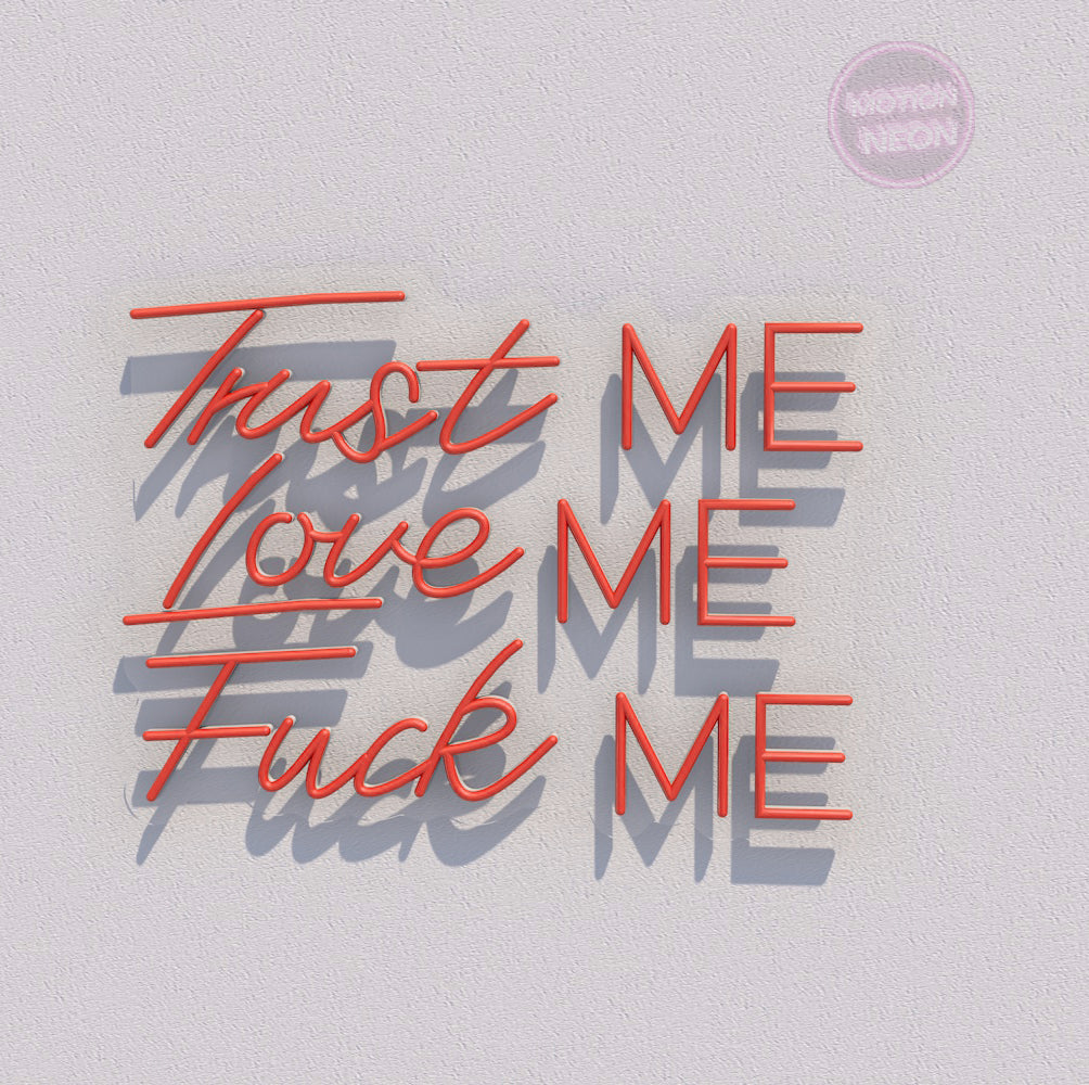 Trust ME Love ME Fuck ME