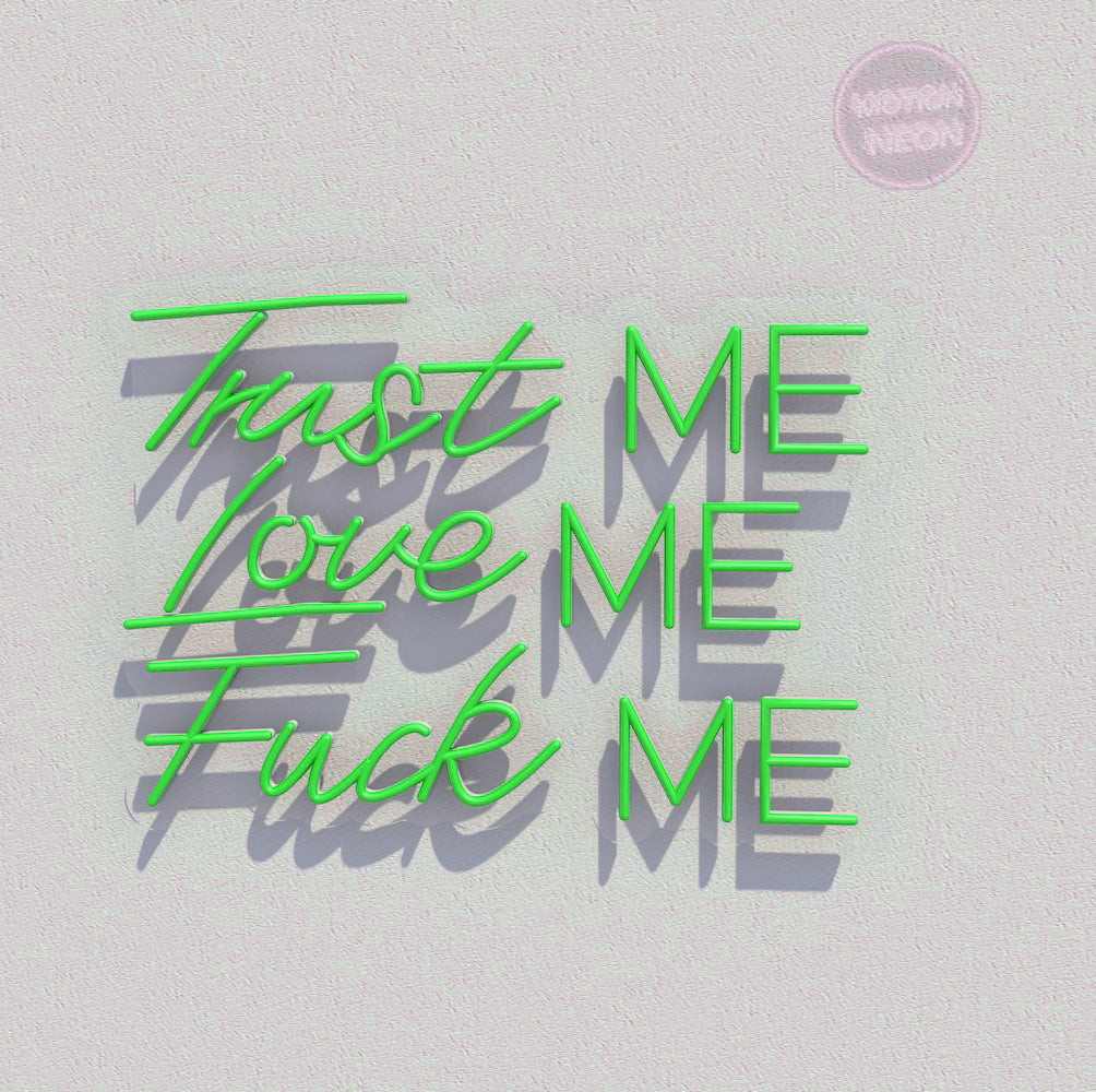 Trust ME Love ME Fuck ME