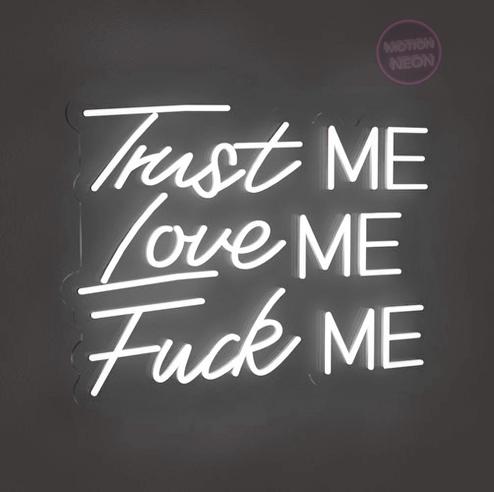 Trust ME Love ME Fuck ME
