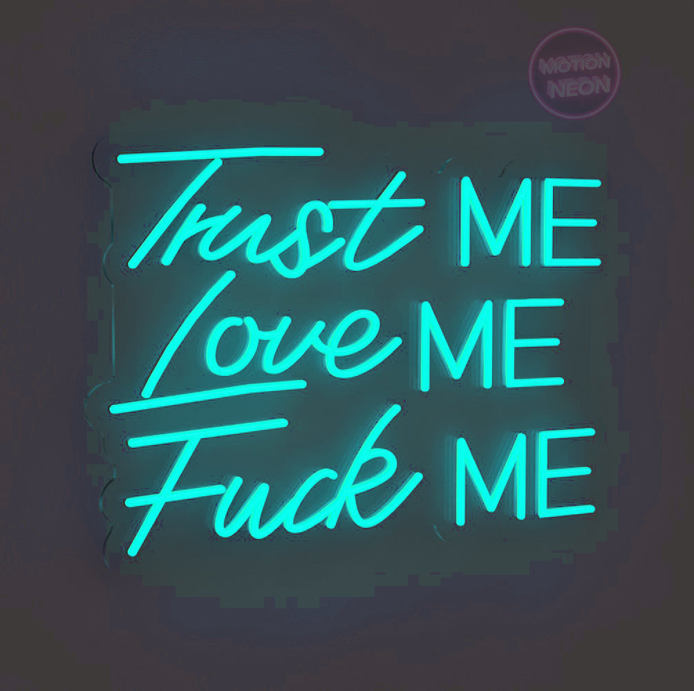 Trust ME Love ME Fuck ME