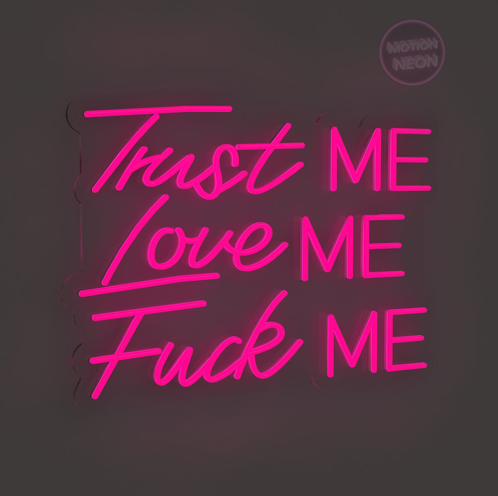 Trust ME Love ME Fuck ME