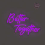 Better Together