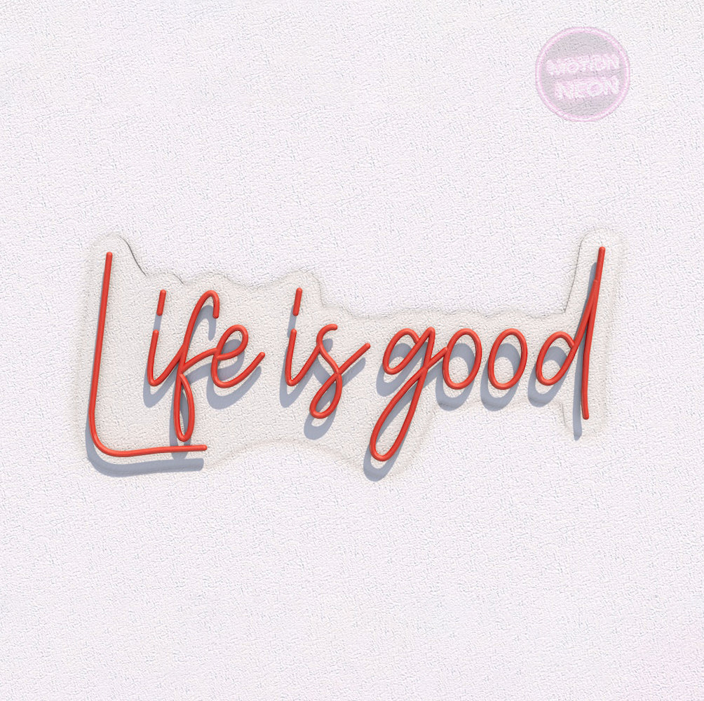 Life is good
