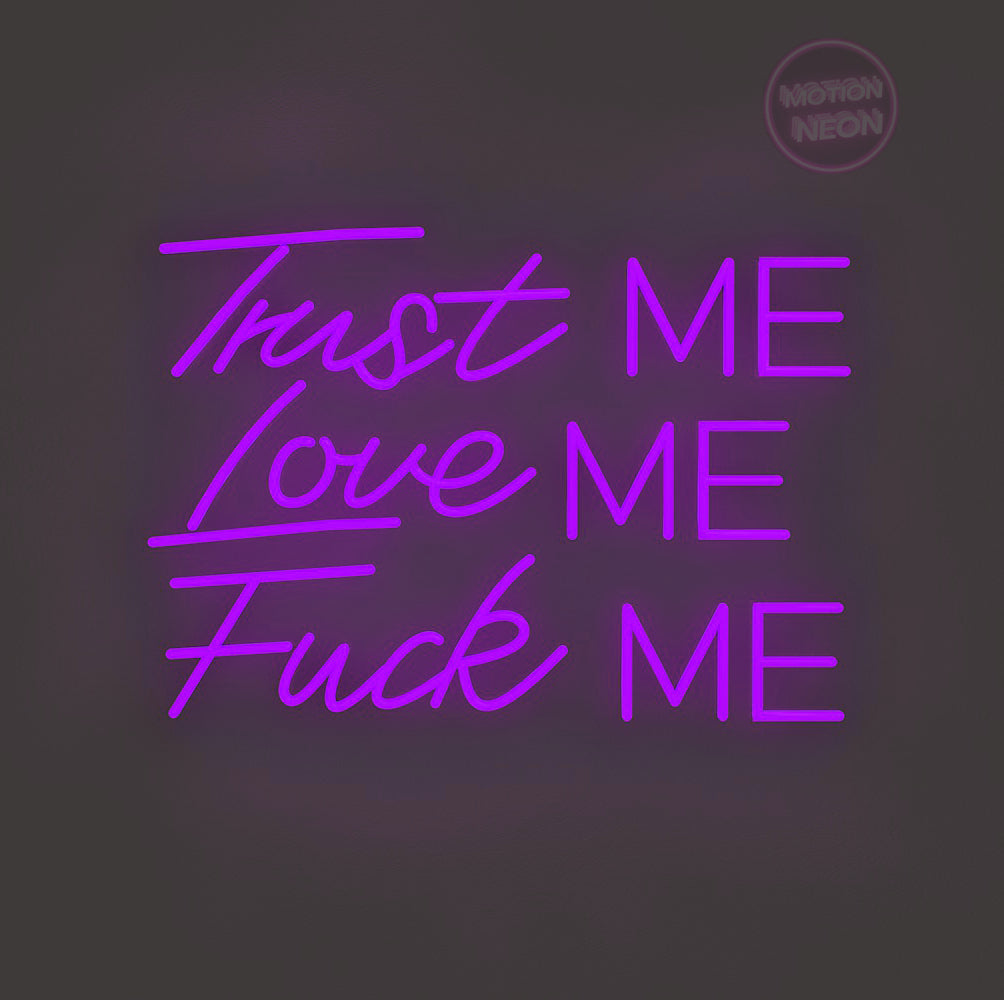 Trust ME Love ME Fuck ME