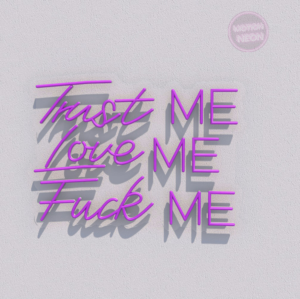 Trust ME Love ME Fuck ME