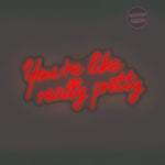 You’re like really pretty